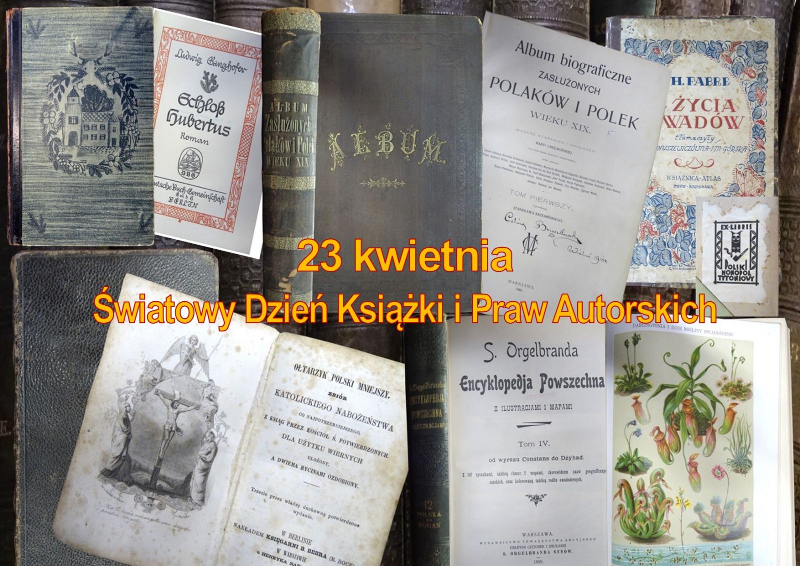 Zdjęcie z żółtym napisem na środku: 23 kwietnia - Światowy Dzień Książki i Praw Autorskich. W tle zdjęcia okładek, stron tytułowych, ilustracji i grzbietów najstarszych książek w Bibliotece w Żaganiu