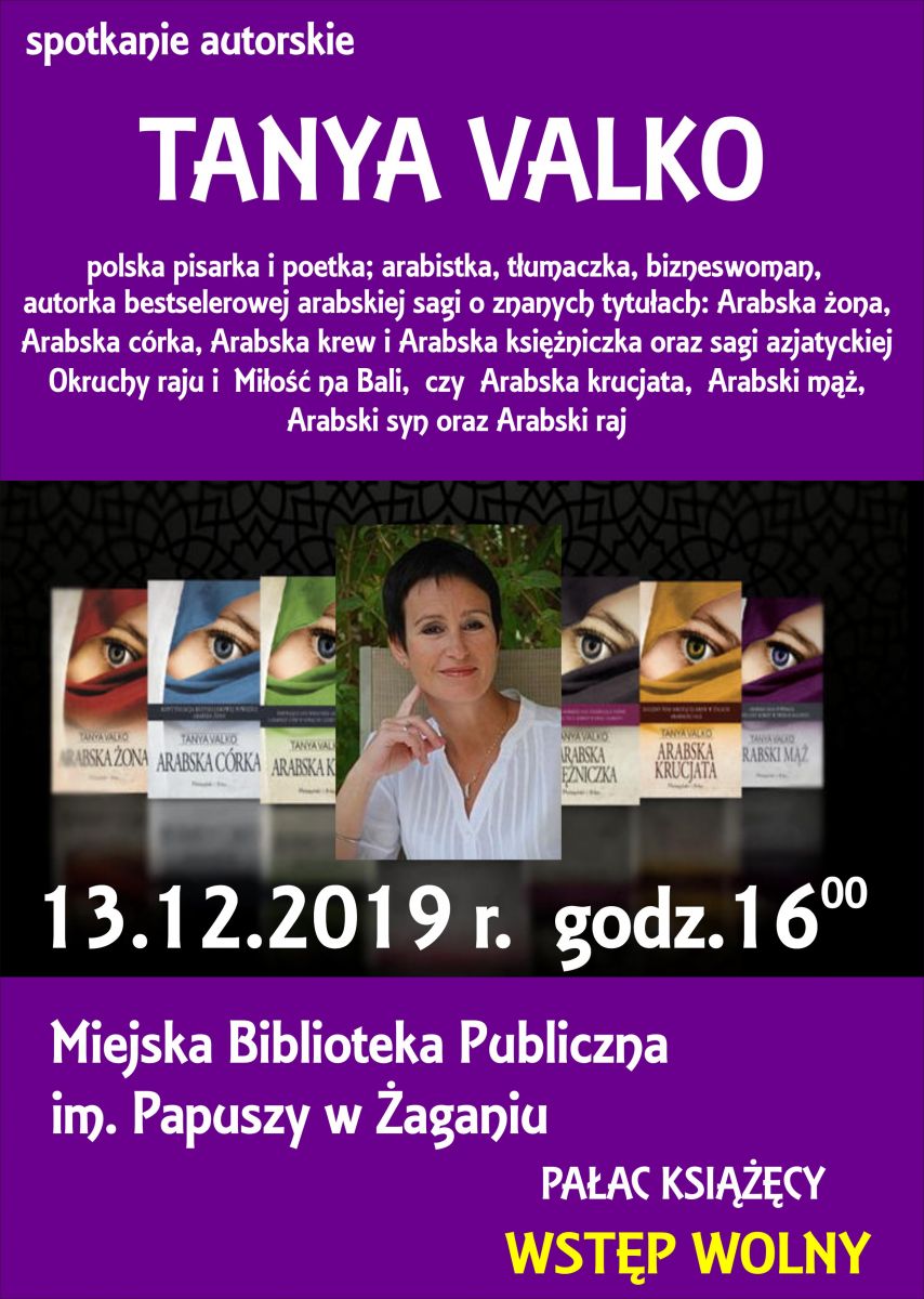 Plakat zapraszający na spotkanie z pisarką Tanyą Valko. Na fioletowym tle białe napisy. Zdjęcie autorki i okładek książek z sagi arabskiej.