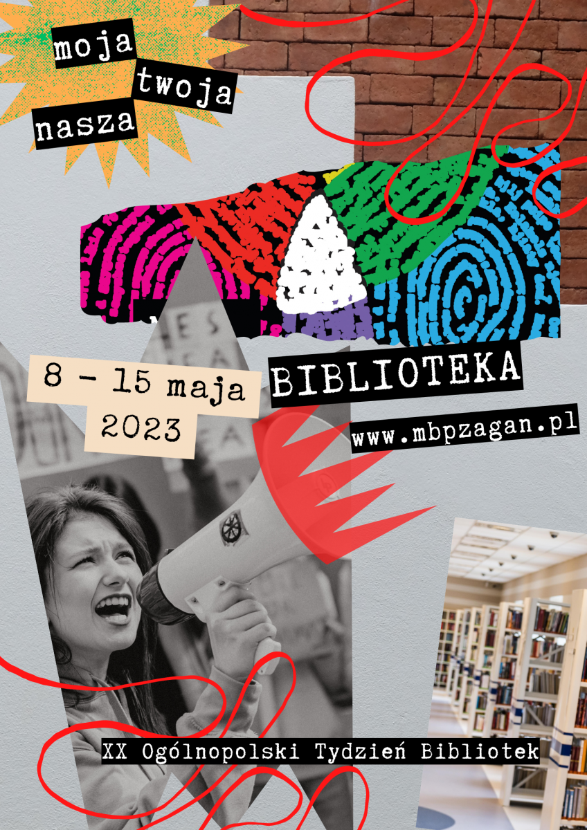 Plakat zapowiadający: Moja, twoja, nasza -  XX Ogólnopolski Tydzień Bibliotek 8 - 15 maja 2023